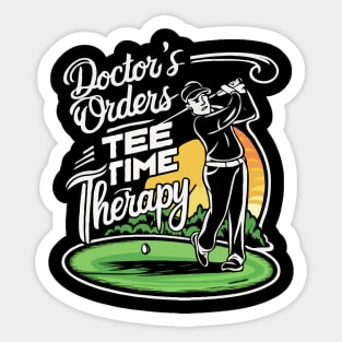 Doctor's Orders: Tee Time Therapy. Golf Sticker